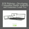 B2B Websites - Developing Content that Builds Authority and Generates Leads