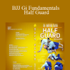 BJJ Gi Fundamentals - Half Guard - John Danaher