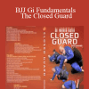 BJJ Gi Fundamentals - The Closed Guard - John Danaher