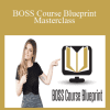 BOSS Course Blueprint Masterclass - Sunny Lenarduzzi