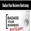 [Download Now] Badass Your Business Bootcamp