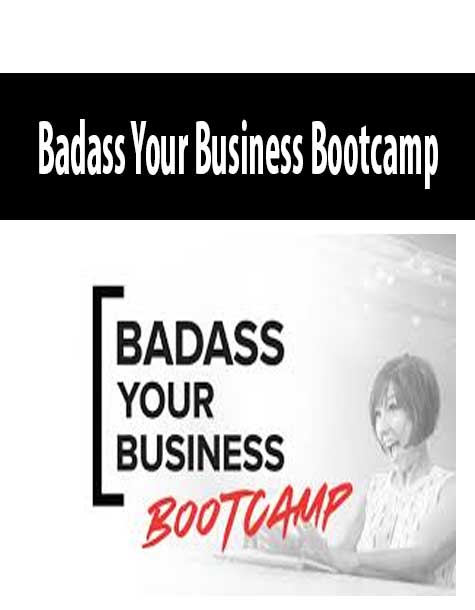 [Download Now] Badass Your Business Bootcamp