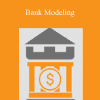 Bank Modeling - Breaking Into Wall Street