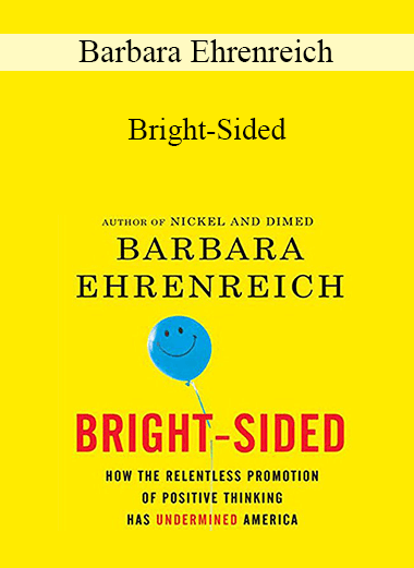 Barbara Ehrenreich - Bright-Sided