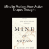 Barbara Tversky Phd – Mind in Motion: How Action Shapes Thought