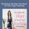 Barrie Risman - Workshop: Reclaim the Heart of Your Yoga Teaching