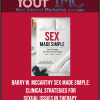 Barry W. McCarthy – Sex Made Simple: Clinical Strategies For Sexual Issues In Therapy