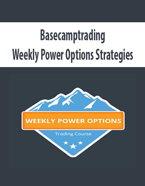 [Download Now] Basecamptrading – Weekly Power Options Strategies