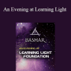 Bashar - An Evening at Learning Light