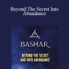 Bashar - Beyond The Secret Into Abundance