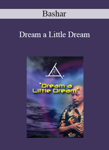 Bashar - Dream a Little Dream