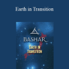 Bashar - Earth in Transition