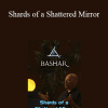 Bashar - Shards of a Shattered Mirror