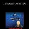 Bashar - The Artifacts (Audio only)