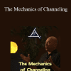 Bashar - The Mechanics of Channeling