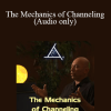 Bashar - The Mechanics of Channeling (Audio only)