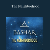 Bashar - The Neighborhood