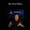 Bashar - The Next Phase