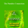 Bashar - The Paradox Connection