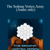 Bashar - The Sedona Vortex Array (Audio only)