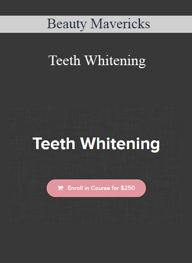 Beauty Mavericks - Teeth Whitening