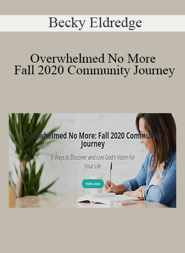 Becky Eldredge - Overwhelmed No More: Fall 2020 Community Journey