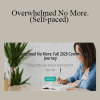 Becky Eldredge - Overwhelmed No More. (Self-paced)