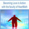 [Download Now] Becoming Love in Action with the faculty of HeartMath