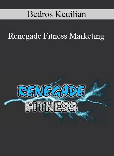 Bedros Keuilian - Renegade Fitness Marketing