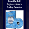 Bruce Marshall - Beginners Guide to Trading Calendars