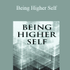 Being Higher Self - Frederick Dodson