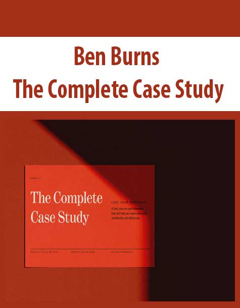 [Download Now] Ben Burns – The Complete Case Study