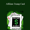 Ben Settle - Affiliate Trump Card