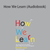 Benedict Carey - How We Learn (Audiobook)