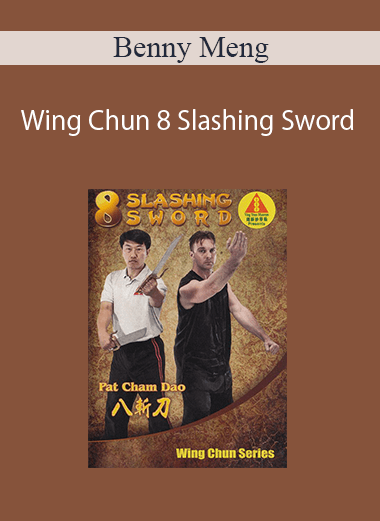 Benny Meng - Wing Chun 8 Slashing Sword