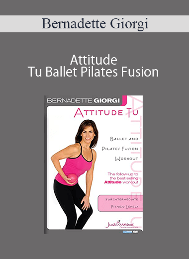 Bernadette Giorgi - Attitude Tu Ballet Pilates Fusion