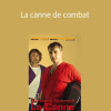 Bertrand Dubreuil - La canne de combat