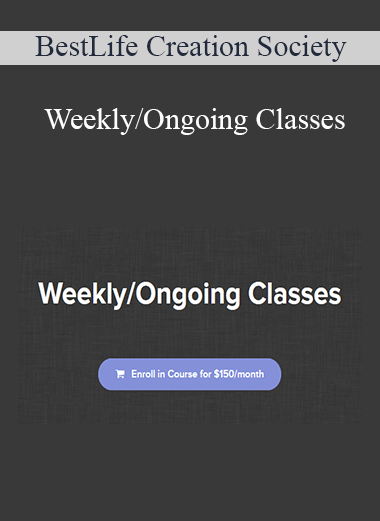 BestLife Creation Society - Weekly/Ongoing Classes