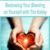 [Download Now] Bestowing Your Blessing on Yourself with Tim Kelley