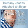 [Download Now] Bethany Jacobs - Attached to Sleep