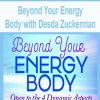 [Download Now] Beyond Your Energy Body with Desda Zuckerman