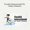 Fiscalita Internazionale Per Online Marketers - BigLuca