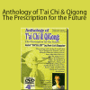 Bill Douglas - Anthology of T'ai Chi & Qigong - The Prescription for the Future