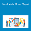 Bill Glazer - Social Media Money Magnet