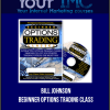 [Download Now] Bill Johnson – Beginner Options Trading Class