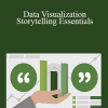 Bill Shander - Data Visualization Storytelling Essentials