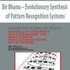 Bir Bhanu – Evolutionary Synthesis of Pattern Recognition Systems