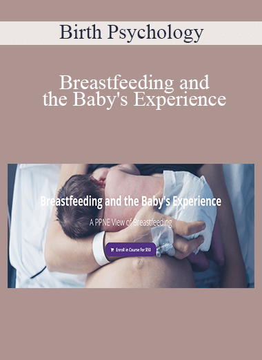 Birth Psychology - Breastfeeding and the Baby's Experience