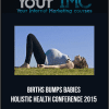 [Download Now] Births Bumps Babies - Holistic Health Conference 2015