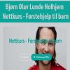 [Download Now] Bjørn Olav Lunde Holhjem - Nettkurs - Førstehjelp til barn